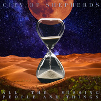 City of Shepherds - All the Missing People and Things