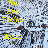 Air - We Are Project Search