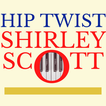 Shirley Scott - Hip Twist