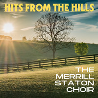 The Merrill Staton Choir - Hits from the Hills