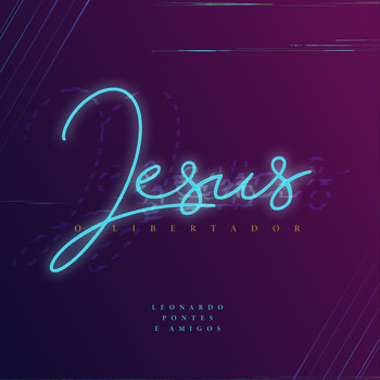 Leonardo Pontes - Jesus, O Libertador (feat. Fernando Jr)