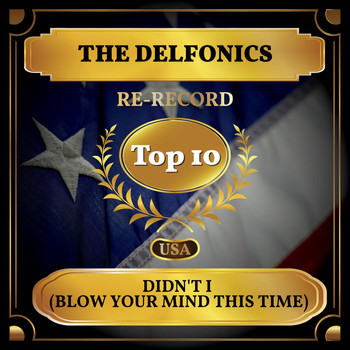 The Delfonics - Didn't I (Blow Your Mind This Time) (Billboard Hot 100 - No 10)