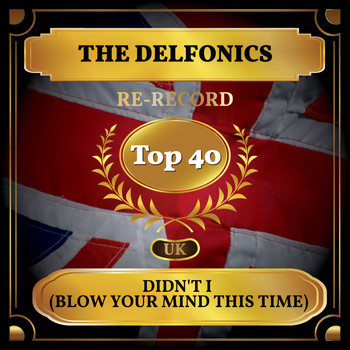 The Delfonics - Didn't I (Blow Your Mind This Time) (UK Chart Top 40 - No. 22)