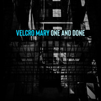 Velcro Mary - One and Done (Remix)