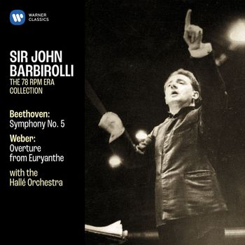 John Barbirolli - Beethoven: Symphony No. 5, Op. 67 - Weber: Overture from Euryanthe