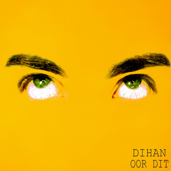Dihan - Oor Dit