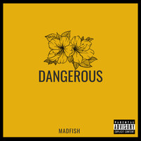 Madfish - Dangerous (Explicit)