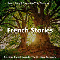 The Earbookers - Learn French Stories in Your Sleep with Ambient Forest Sounds: The Missing Backpack