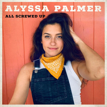 Alyssa Palmer - All Screwed Up
