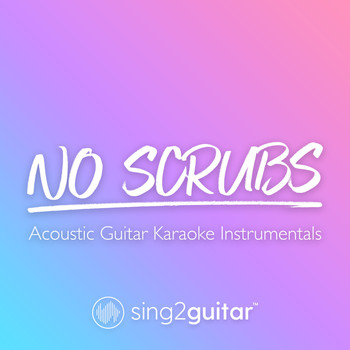 Sing2Guitar - No Scrubs (Acoustic Guitar Karaoke Instrumentals)