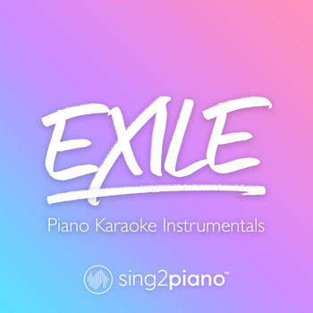 Sing2Piano - exile (Piano Karaoke Instrumentals)
