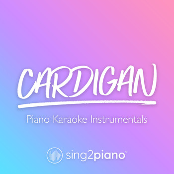 Sing2Piano - cardigan (Piano Karaoke Instrumentals)