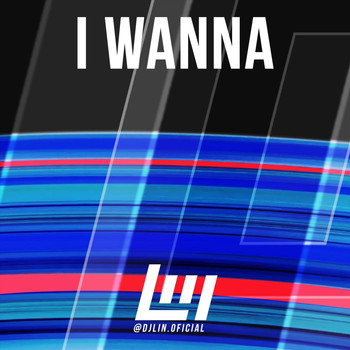 DJ Lin - I Wanna