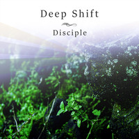 Deep Shift - Disciple
