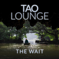 Tao Lounge - The Wait