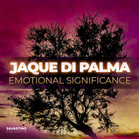 Jaque Di Palma - EMOTIONAL SIGNIFICANCE