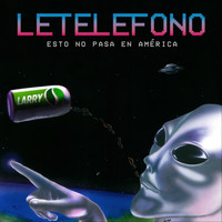 Letelefono - Esto No Pasa en America