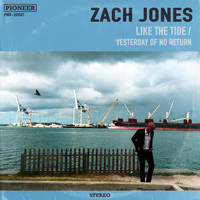 Zach Jones - Like the Tide / Yesterday of No Return