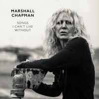 Marshall Chapman - Songs I Can't Live Without