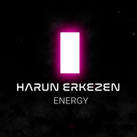 Harun Erkezen - Energy (Extended)