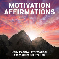 Inner Power Meditations - Motivation Affirmations: Daily Positive Affirmations for Massive Motivation