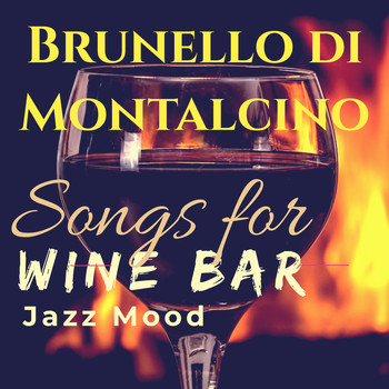 Various Artists - Songs for Wine Bar: Brunello di Montalcino Jazz Mood