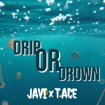 Javi - Drip or Drown (Explicit)