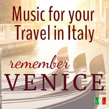 Various Artists - Music for your Travel in Italy: Remeber Venice