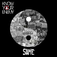 Know Your Enemy - Same (Explicit)