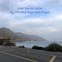The Dave Reynolds Project - Meet You in SoCal