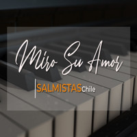 SALMISTAS CHILE - Miro Su Amor