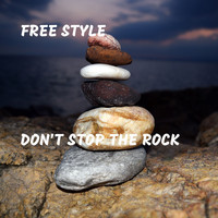 Free Style - Don't Stop the Rock