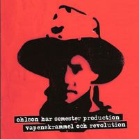 Ohlson har semester production - Vapenskrammel Och Revolution