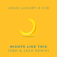 Loud Luxury x CID - Nights Like This (PBH & Jack Remix)