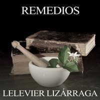 Lelevier Lizárraga - Remedios