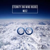 Meez - Eternity (Wind Inside)