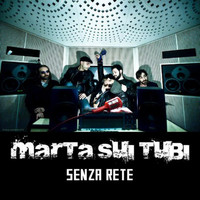 Marta Sui Tubi - Senza rete