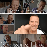 Julian Thomas - Someone I Like