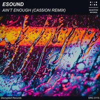 ESound - Ain't Enough (Ca55ion Remix)