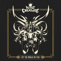 King Creature - Set The World On Fire (Explicit)