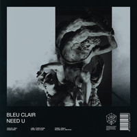 Bleu Clair - Need U