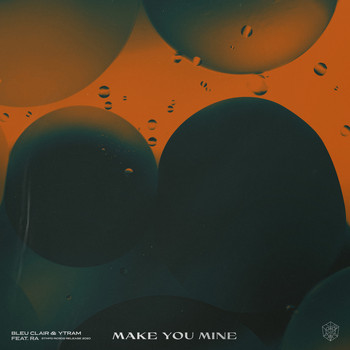 Bleu Clair and Ytram featuring RA - Make You Mine