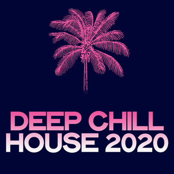 Various Artists - Deep Chiil House 2020