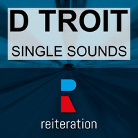 D Troit - Single Sounds