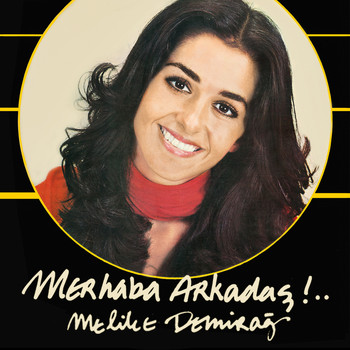 Melike Demirağ - Merhaba Arkadaş