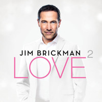 Jim Brickman - Love 2 (Deluxe)