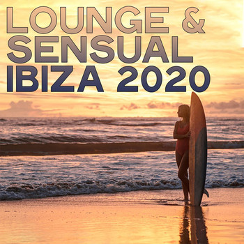 Various Artists - Lounge & Sensual Ibiza 2020