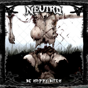 Neutro - Be Happy Bitch (Explicit)