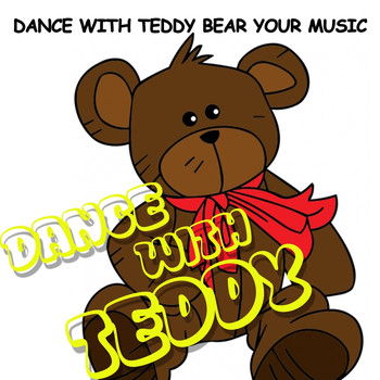Various Artists - Dance with Teddy (Dance With Teddy Bear Your Music)