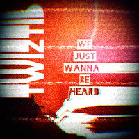 Twiztid - We Just Wanna Be Heard (Explicit)